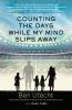 Go to record Counting the days while my mind slips away : a love letter...