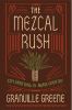Go to record The mezcal rush : explorations in agave country