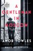Go to record A gentleman in Moscow : [a novel]
