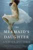 Go to record The mermaid's daughter : [a novel]