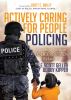 Go to record Actively caring for people policing : building positive po...