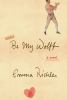 Go to record Be my Wolff : [a novel]