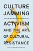 Go to record Culture jamming : activism and the art of cultural resista...