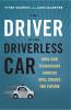 Go to record The driver in the driverless car : how our technology choi...