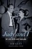 Go to record Judy and I : my life with Judy Garland
