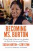 Go to record Becoming Ms. Burton : from prison to recovery to leading t...