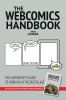 Go to record The webcomics handbook : the cartoonist's guide to working...