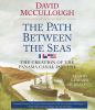 Go to record The path between the seas : the creation of the Panama Can...