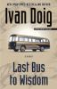 Go to record Last bus to wisdom : [a novel]