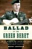 Go to record Ballad of the Green Beret : the life and wars of Staff Ser...