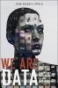 Go to record We are data : algorithms and the making of our digital sel...