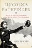 Go to record Lincoln's pathfinder : John C. Frémont and the violent ele...