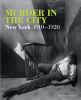 Go to record Murder in the city : New York, 1910-1920