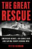 Go to record The great rescue : American heroes, an iconic ship, and th...