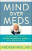 Go to record Mind over meds : know when drugs are necessary, when alter...