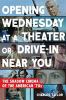 Go to record Opening Wednesday at a theater or drive-in near you : the ...