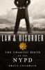 Go to record Law & disorder : the chaotic birth of the NYPD