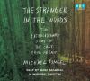 Go to record The stranger in the woods : the extraordinary story of the...