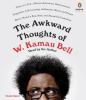Go to record The awkward thoughts of W. Kamau Bell : tales of a 6' 4", ...