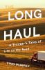 Go to record The long haul : a trucker's tales of life on the road