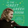 Go to record In the great green room : the brilliant and bold life of M...