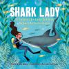 Go to record Shark lady : the true story of how Eugenie Clark became th...