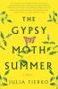 Go to record The gypsy moth summer : [a novel]