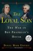 Go to record The loyal son : the war in Ben Franklin's house