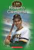 Go to record I am Roberto Clemente