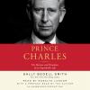 Go to record Prince Charles : the passions and paradoxes of an improbab...