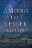 Go to record Among the lesser gods : a novel