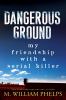 Go to record Dangerous ground : my friendship with a serial killer