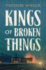 Go to record Kings of broken things : a novel
