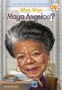 Go to record Who was Maya Angelou?