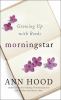 Go to record Morningstar : growing up with books