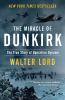 Go to record The miracle of Dunkirk : the true story of Operation Dynamo