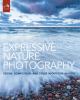 Go to record Expressive nature photography : design, composition, and c...