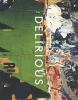 Go to record Delirious : art at the limits of reason, 1950-1980