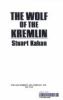 Go to record The wolf of the Kremlin : the first biography of L.M. Kaga...