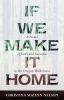 Go to record If we make it home : a novel of faith and survival in the ...