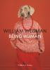 Go to record William Wegman : being human