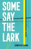 Go to record Some say the lark : poems