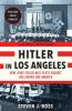 Go to record Hitler in Los Angeles : how Jews foiled Nazi plots against...