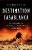Go to record Destination Casablanca : exile, espionage, and the battle ...