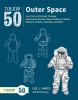 Go to record Draw 50 outer space : the step-by-step way to draw astrona...