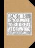 Go to record Read this if you want to be great at drawing