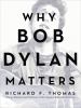 Go to record Why Bob Dylan matters