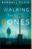 Go to record Walking the bones : a Ryan DeMarco mystery