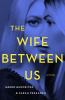 Go to record The wife between us : [a novel]