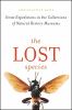 Go to record The lost species : great expeditions in the collections of...
